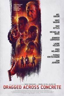 Dragged Across Concrete The movie poster of Dragged Across Concrete
