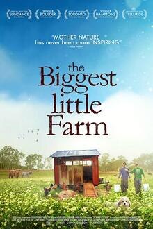 The Biggest Little Farm The movie poster of The Biggest Little Farm